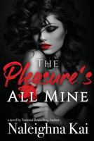 The Pleasure's All Mine 0982682948 Book Cover
