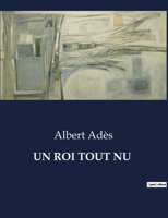 Un Roi Tout NU (French Edition) B0CQGX8NN5 Book Cover