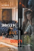 Innocent But Guilty 1637282478 Book Cover