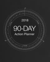 2018 90-Day Action Planner 1389546594 Book Cover