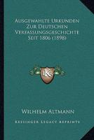 Ausgewählte Urkunden zur deutschen Verfassungsgeschichte seit 1806. I. Teil. 1148508627 Book Cover