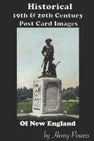 Historical 19th & 20th Century Postcard Images Of New England: 60 Historically Significant Color Images Of The Early Days Of The Country B0848N9LRS Book Cover