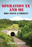 Operation XX and Me - Did I Have A Choice? 1839520140 Book Cover
