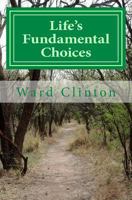 Life's Fundamental Choices 1544187343 Book Cover
