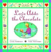Love Adds the Chocolate 1578563259 Book Cover