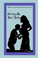 Having My Boss' Baby: My Boss series: Book 1 1312792426 Book Cover