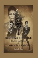 ALCHEMY OF EDGE: The Life and Vision of MICHÈLE LAMY B0FRZ7947G Book Cover