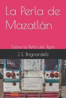 La Perla de Mazatlán: Sobre la Peña del Tigre (Spanish Edition) B0BSDM9WM3 Book Cover