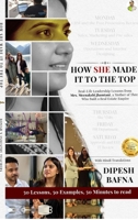 How She Made It To The Top: 50 Real-Life Leadership Lessons from a Mother of Three Who Built a Real Estate Empire B0GS3FFC6D Book Cover