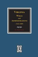 Virginia Wills and Administrations, 1632-1800 1596411120 Book Cover