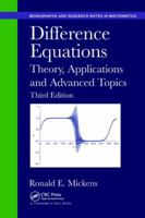 Difference Equations: Theory, Applications and Advanced Topics, Third Edition 1138894230 Book Cover