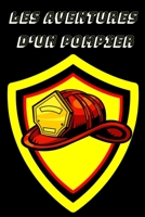 LES AVENTURES D'UN POMPIER: Livret d'écriture , carnet de notes journal intime pompier  120 pages 15.24 x 22.86 (French Edition) 1657058964 Book Cover