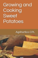 Growing and Cooking Sweet Potatoes (All About Vegetables) B0H4K4HM73 Book Cover