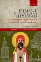 Patriarch Dioscorus of Alexandria 0192871331 Book Cover