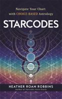 Starcodes: Navigate Your Chart with Choice-Based Astrology 1837820880 Book Cover