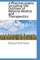 A Pharmacopæia Including the Outlines of Materia Medica and Therapeutics 1018943757 Book Cover