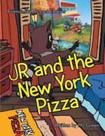 JR and the New York Pizza: Friends like Us Last Forever 1480827789 Book Cover