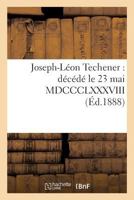 Joseph-Léon Techener: décédé le 23 mai MDCCCLXXXVIII 2014458642 Book Cover