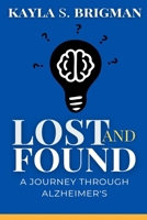 Lost and Found: A Journey Through Alzheimer's B0C2RM931X Book Cover