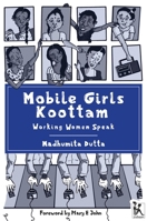 Mobile Girls Koottam: Working Women Speak 9390514452 Book Cover