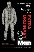 The Depths of Love: Into the Dark for His Son, A Father’s True Story of Love and Sacrifice (My Father Is An Extraordinary Man | Dad's True Stories Inspired by Real-Life Incidents) B0GMXV5FYZ Book Cover