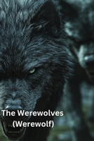 The Werewolves (Werewolf) B0DQHDZ8XF Book Cover
