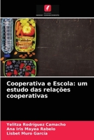 Cooperativa e Escola: um estudo das relações cooperativas 6204075926 Book Cover