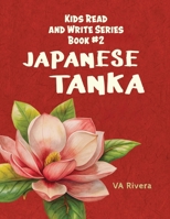 Japanese Tanka: Kids Read and Write Series Book #2 B0H7XD919F Book Cover