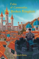 The Broken Kingdom (Tales of Carmendia) B0HC9DW7XS Book Cover