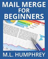 Mail Merge for Beginners 1095219995 Book Cover