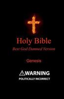 Holy Bible - Best God Damned Version - Genesis: For atheists, agnostics, and fans of religious stupidity 1508880522 Book Cover