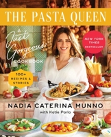 The Pasta Queen: A Just Gorgeous Cookbook: 100+ Recipes and Stories 1982195150 Book Cover