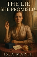 The Lie She Promised: A psychological thriller about trust, trauma, and the stories we reclaim B0FKN3XGSK Book Cover
