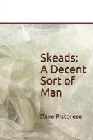 Skeads: A Decent Sort of Man 0578483319 Book Cover