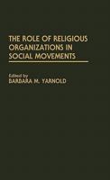 The Role of Religious Organizations in Social Movements 0275940179 Book Cover