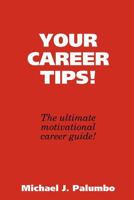 Your Career Tips! 1257155962 Book Cover