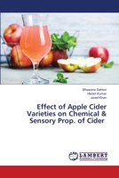 Effect of Apple Cider Varieties on Chemical & Sensory Prop. of Cider 6203306541 Book Cover