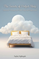 The Secrets of Perfect Sleep: Advanced Techniques for Better Sleep and Regeneration. B0C9SB2LFC Book Cover