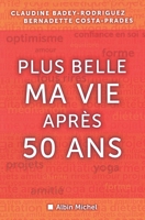 Plus Belle Ma Vie Apres Cinquante ANS 2226398112 Book Cover
