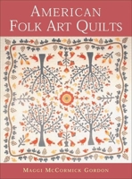 American Folk Art Quilts 157076400X Book Cover