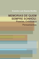 Memorias de Quem Sempre Sonhou: Poesias, Crônicas e Pensamentos 1312843535 Book Cover