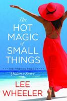 The Hot Magic of Small Things : Quinn's Story in the Friends Trilogy 1734054131 Book Cover