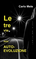 Le tre vie dell'Auto-Evoluzione 1291285989 Book Cover
