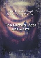 The Factors' Acts 1823 to 1877 124003444X Book Cover