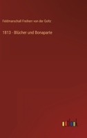 1813 - Blücher und Bonaparte 3368601814 Book Cover