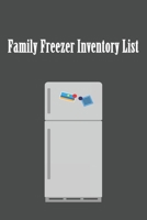 Family Freezer Inventory List: Inventory Log Book ( 6" x 9" ) - 120 Pages, color interior with white paper B084DHWQGL Book Cover