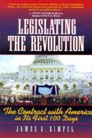 Legislating the Revolution: The Contract With America in Its First 100 Days 0205199356 Book Cover