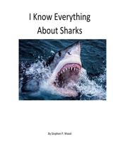 I Know Everything About Sharks: Sharks 1546885765 Book Cover