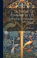 La Poésie de Pindare et les Lois du Lyrisme Grec 1019622571 Book Cover