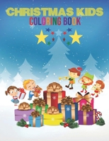 CHRISTMAS KIDS COLORING BOOK: coloring book perfect gift idea for Christmas lover men, women, girls, boys, kids, family and friends. B08KQBYQMW Book Cover
